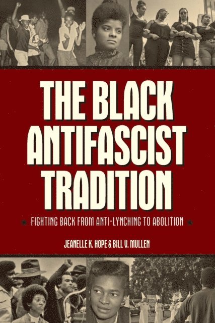 Bill V. Mullen, Jeanelle K. Hope - Black Antifascist Tradition, E-bok