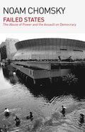 Failed States: The Abuse of Power and the Assault on Democracy