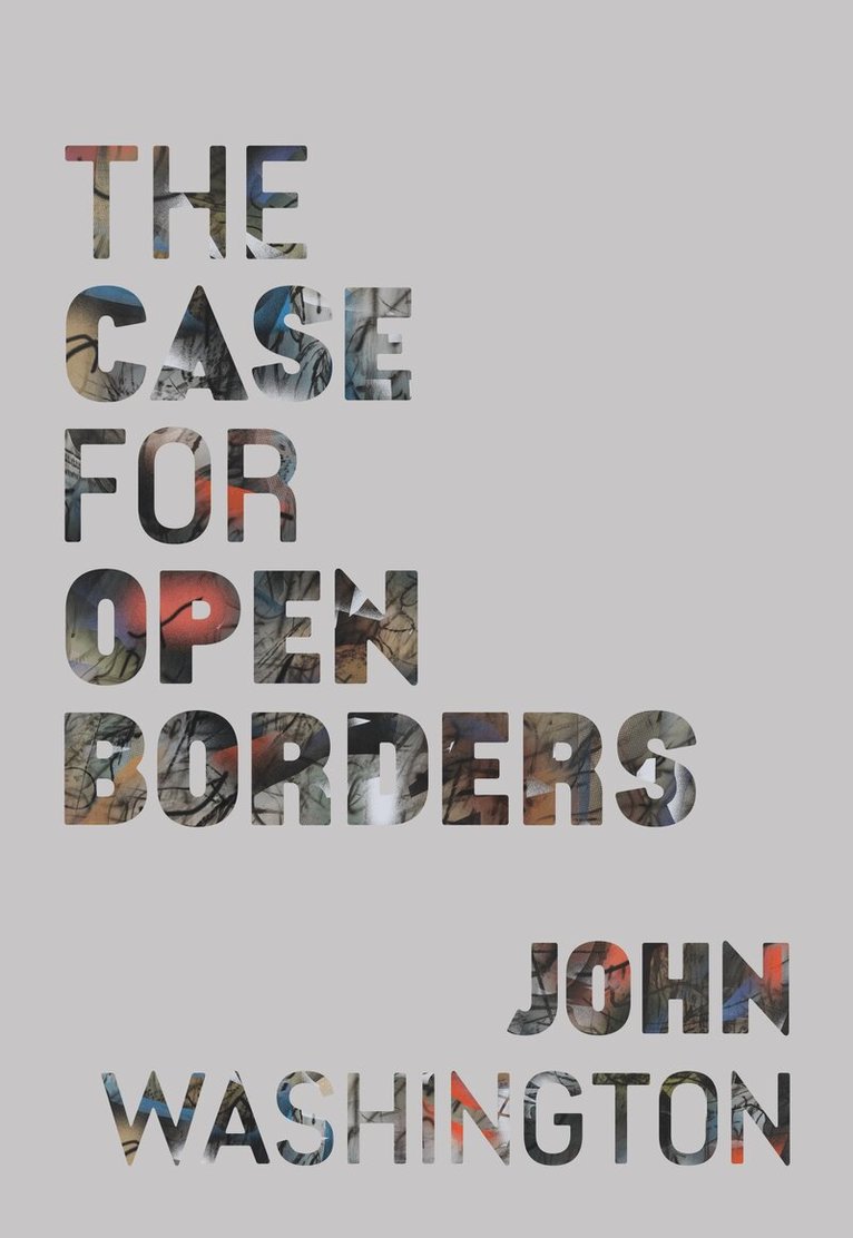 John Washington - Case for Open Borders, Inbunden. Tillgänglighet: Lägg i varukorg