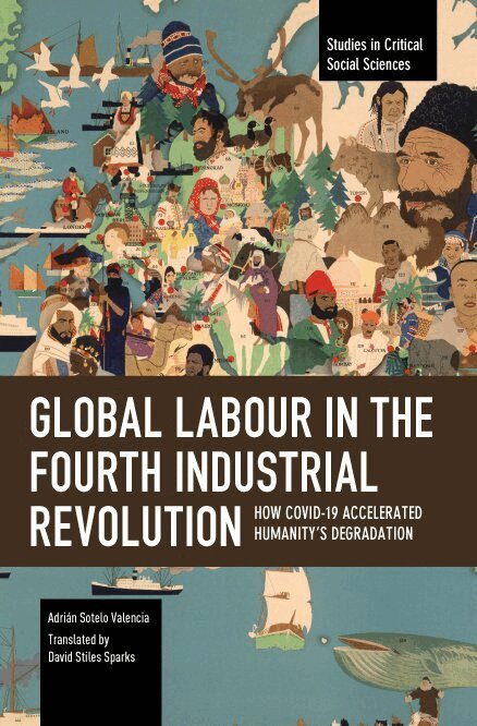 Adrián Sotelo Valencia - Global Labour in the Fourth Industrial Revolution, Häftad