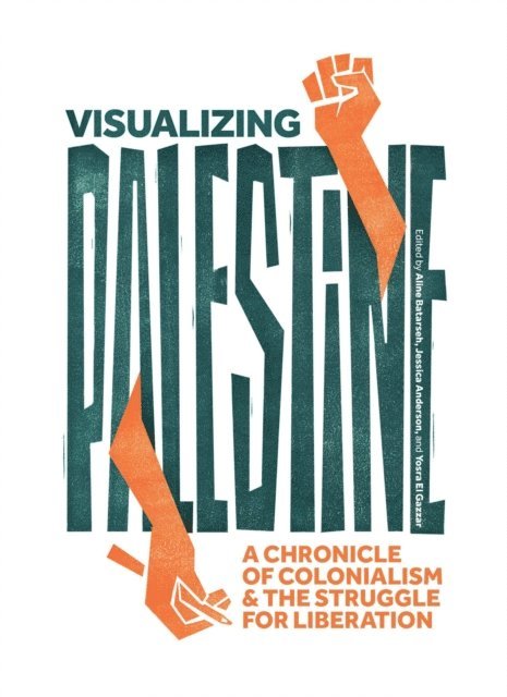 Yosra El Gazzar, Aline Batarseh, Jessica Anderson - Visualizing Palestine, E-bok