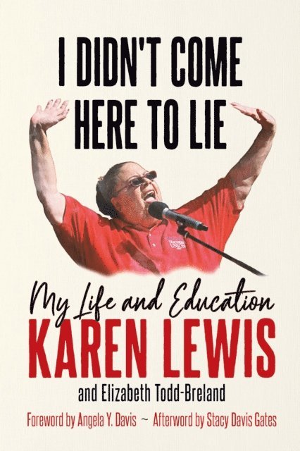 Elizabeth Todd-Breland, Karen G.J. Lewis - I Didn't Come Here to Lie, E-bok