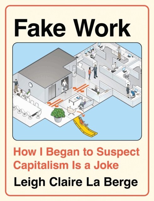 Leigh Claire La Berge - Fake Work, E-bok