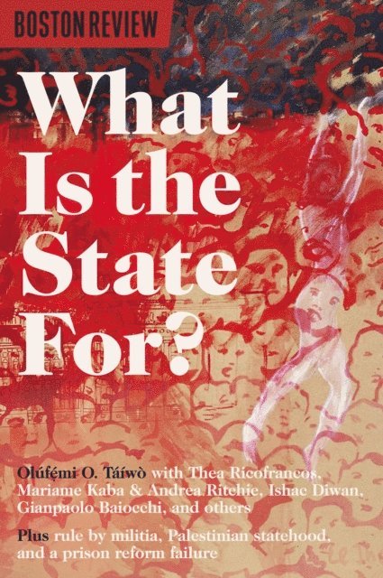 Olufemi O. Taiwo - What Is The State For?, E-bok