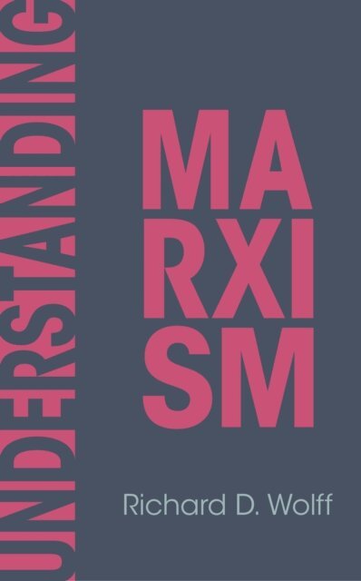 Richard D. Wolff - Understanding Marxism, E-bok