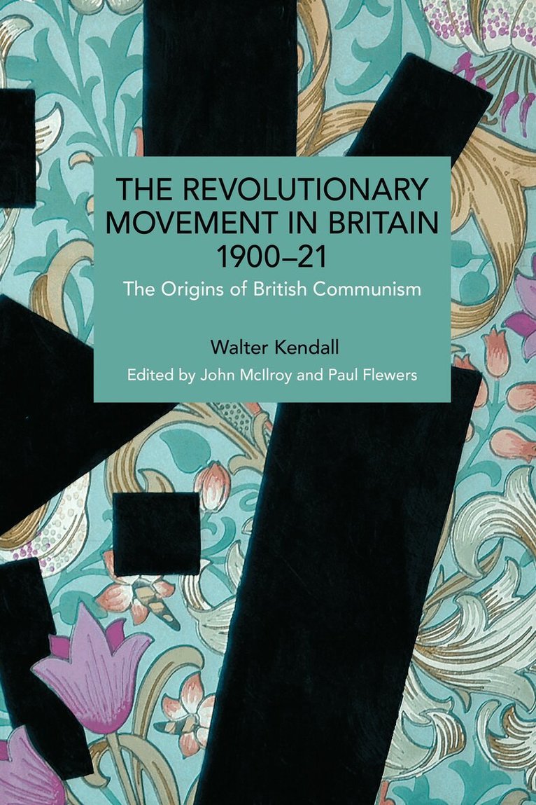 Walter Kendall - Revolutionary Movement in Britain 1900–21, Häftad