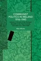 Mike Milotte - Communist Politics in Ireland 1916–1945, Häftad. Tillgänglighet: Lägg i varukorg