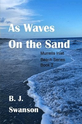 B J Swanson - As Waves On The Sand, Häftad