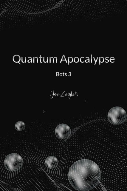 Joe Zeigler - Quantum Apocalypse, E-bok