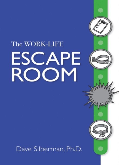 Dave Silberman - Work- Life Escape Room, E-bok
