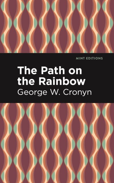 George W. Cronyn - Path on the Rainbow, E-bok