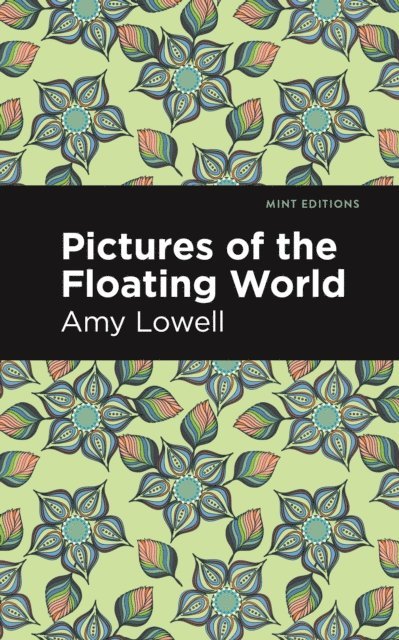 Amy Lowell - Pictures of the Floating World, E-bok