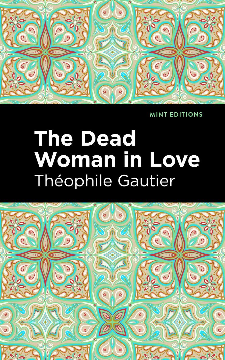 Théophile Gautier - Dead Woman in Love, Häftad. Tillgänglighet: Lägg i varukorg