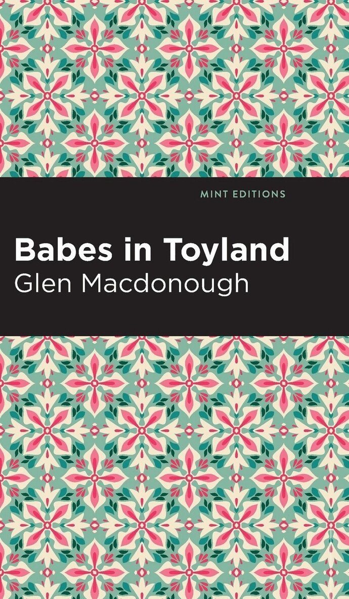 Anna Alice Chapin and Glen MacDonough - Babes in Toyland, Häftad. Tillgänglighet: Kommande