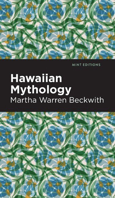 Martha Warren Beckwith - Hawaiian Mythology, Häftad. Tillgänglighet: Lägg i varukorg