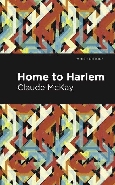 Claude McKay - Home to Harlem, E-bok