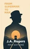 J.A. Rogers - From Superman to Man, Häftad. Tillgänglighet: Lägg i varukorg