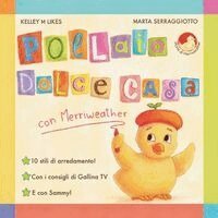 Kelley M Likes - Pollaio Dolce Casa con Merriweather, Häftad. Tillgänglighet: Lägg i varukorg