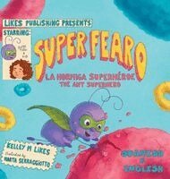 Kelley M Likes, Marta Serraggiotto - Super Fearo la Hormiga Superhéroe = Super Fearo The Ant Superhero, Inbunden