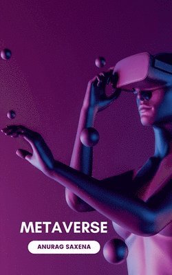 Anurag Saxena - Metaverse For Newbie, Häftad. Tillgänglighet: Lägg i varukorg