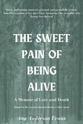 Ann Anderson Evans - Sweet Pain of Being Alive, Häftad