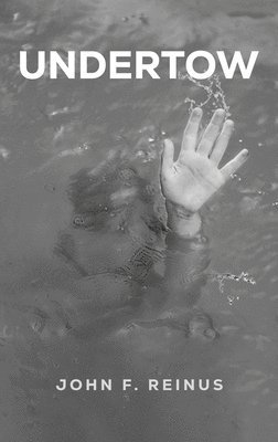 John F Reinus - Undertow, Inbunden. Tillgänglighet: Lägg i varukorg