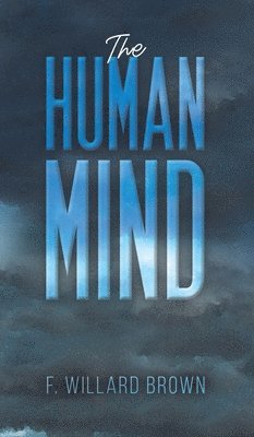 F Willard Brown - Human Mind, Inbunden. Tillgänglighet: Lägg i varukorg