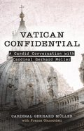 Vatican Confidential: A Candid Conversation with Cardinal Gerhard Mller