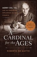 A Cardinal for the Ages: Merry del Val and His Enduring Influence on the Church
