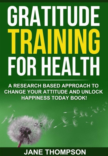 Jane Thompson - Gratitude Training for Health, E-bok