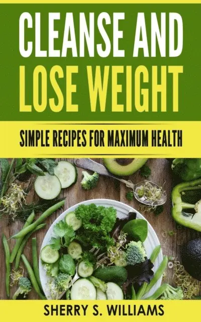 Sherry S Williams - Cleanse and Lose Weight, E-bok. Tillgänglighet: Lägg i varukorg