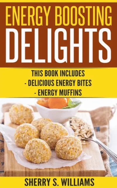 Sherry S Williams - Energy Boosting Delights, E-bok. Tillgänglighet: Lägg i varukorg