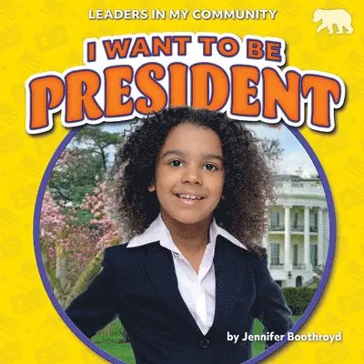 Jennifer Boothroyd - I Want to Be President, Häftad. Tillgänglighet: Lägg i varukorg