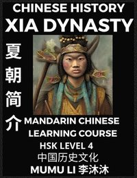 Chinese History of Xia Dynasty - Mandarin Chinese Learning Course (HSK Level 4), Self-learn Chinese, Easy Lessons, Simplified Characters, Words, Idioms, Stories, Essays, Vocabulary, Poems, Confucia...