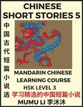 Chinese Short Stories (Part 5) - Mandarin Chinese Learning Course (HSK Level 3), Self-learn Chinese Language, Culture, Myths & Legends, Easy Lessons for Beginners, Simplified Characters, Words, Idi...