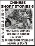 Chinese Short Stories (Part 6) - Mandarin Chinese Learning Course (HSK Level 3), Self-learn Chinese Language, Culture, Myths & Legends, Easy Lessons for Beginners, Simplified Characters, Words, Idi...