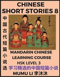 Chinese Short Stories (Part 8) - Mandarin Chinese Learning Course (HSK Level 3), Self-learn Chinese Language, Culture, Myths & Legends, Easy Lessons for Beginners, Simplified Characters, Words, Idi...