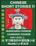 Chinese Short Stories (Part 11) - Mandarin Chinese Learning Course (HSK Level 3), Self-learn Chinese Language, Culture, Myths & Legends, Easy Lessons for Beginners, Simplified Characters, Words, Id...