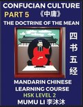 The Doctrine of The Mean - Four Books and Five Classics of Confucianism (Part 5)- Mandarin Chinese Learning Course (HSK Level 2), Self-learn China's History & Culture, Easy Lessons, Simplified Char...