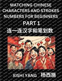 Matching Chinese Characters and Strokes Numbers (Part 1)- Test Series to Fast Learn Counting Strokes of Chinese Characters, Simplified Characters and Pinyin, Easy Lessons, Answers