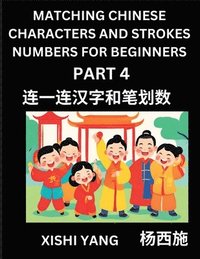 Matching Chinese Characters and Strokes Numbers (Part 4)- Test Series to Fast Learn Counting Strokes of Chinese Characters, Simplified Characters and Pinyin, Easy Lessons, Answers