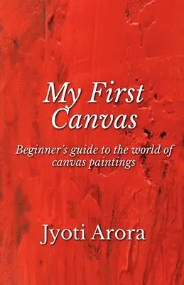 Jyoti Arora - My First Canvas, Häftad. Tillgänglighet: Lägg i varukorg