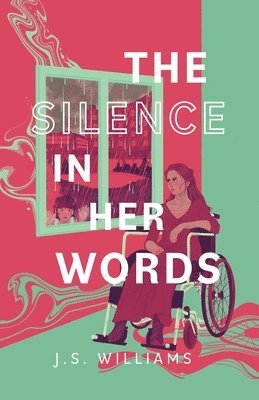 J. S. Williams - The Silence in Her Words, Häftad