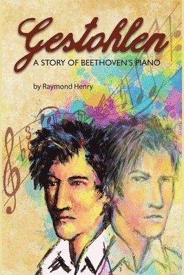 Raymond Henry - Gestohlen: A Story of Beethoven's Piano, Häftad