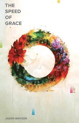 Jason Mayden - The Speed of Grace, Häftad. Tillgänglighet: Lägg i varukorg