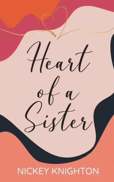 Nickey Knighton - Heart of a Sister, E-bok. Tillgänglighet: Lägg i varukorg