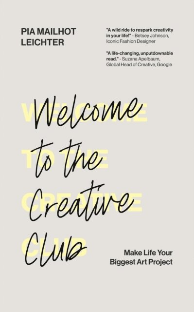 Pia Mailhot-Leichter - Welcome to the Creative Club, E-bok
