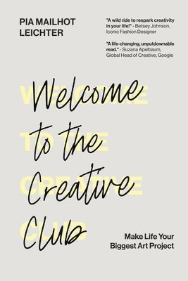 Pia Mailhot-Leichter - Welcome to the Creative Club, Häftad