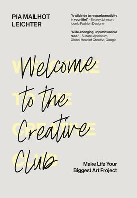 Pia Mailhot-Leichter - Welcome to the Creative Club, Inbunden