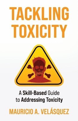 Mauricio Velasquez - Tackling Toxicity, Häftad. Tillgänglighet: Lägg i varukorg